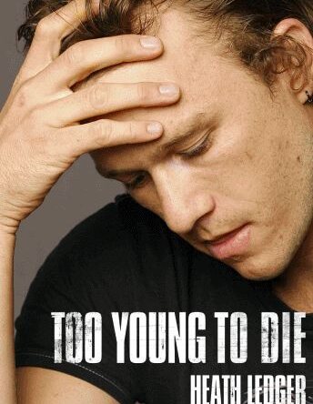 Heath Ledger: Too Young to Die